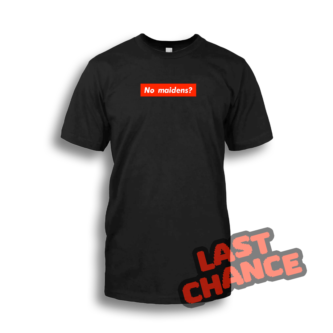 Bricky | No Maidens? - Tee