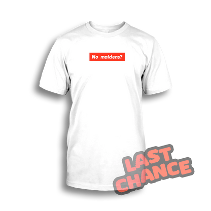 Bricky | No Maidens? - Tee